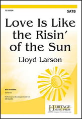 Love Is Like the Risin' of the Sun SATB choral sheet music cover